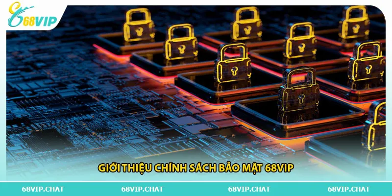 Giới thiệu chính sách bảo mật 68vip